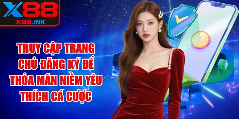 Truy cập trang chủ đăng ký để thỏa mãn niềm yêu thích cá cược