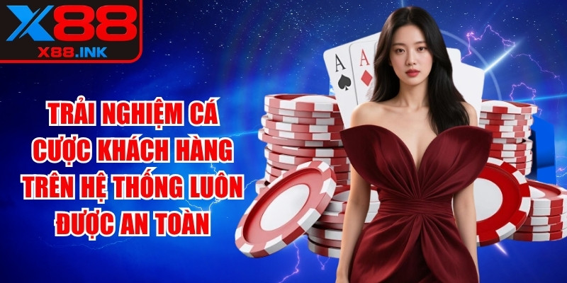 Trải nghiệm cá cược của khách hàng trên hệ thống luôn được an toàn