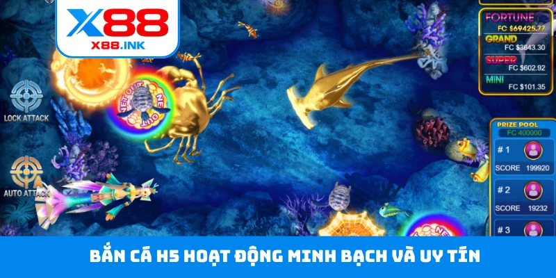 Bắn cá H5 hoạt động minh bạch và uy tín