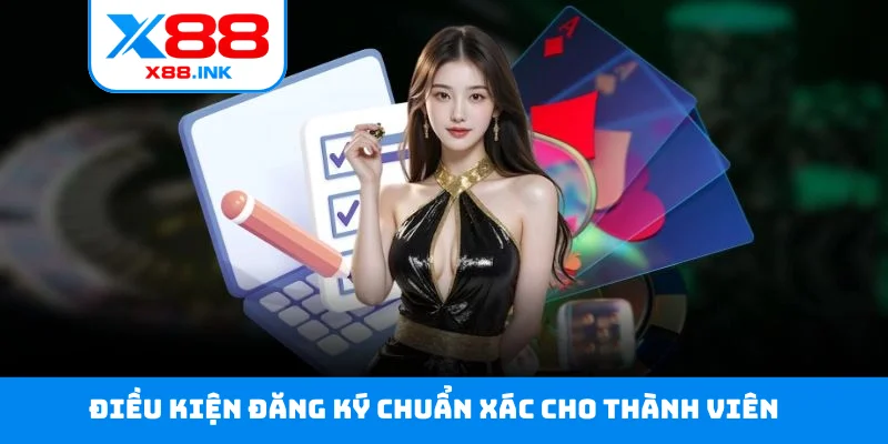 Điều kiện đăng ký chuẩn xác cho thành viên