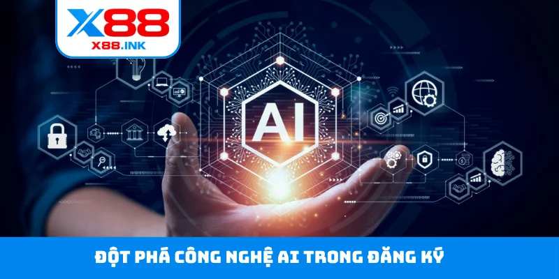 Đột phá công nghệ AI trong đăng ký