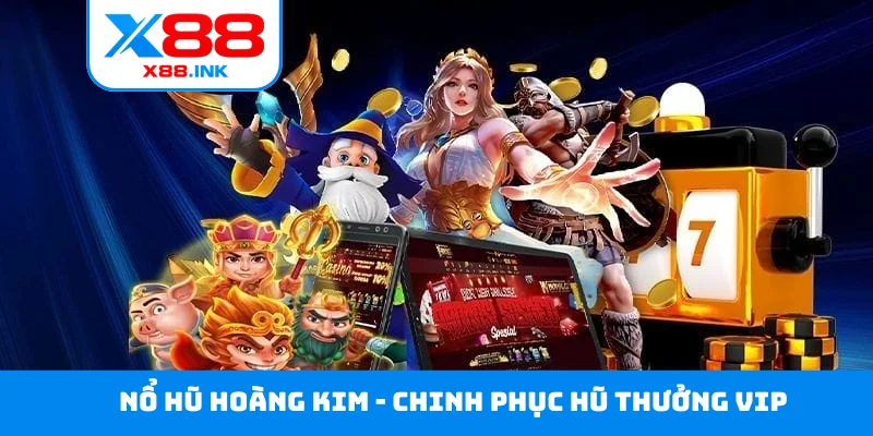 Nổ hũ Hoàng Kim