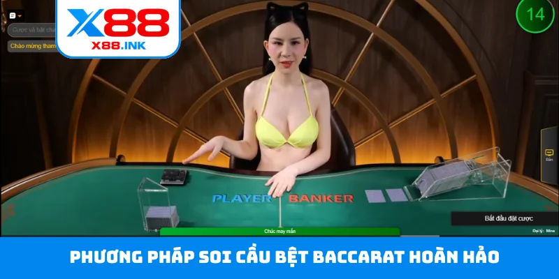 Phương pháp soi cầu bệt Baccarat hoàn hảo